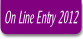 On Line Entry 2012.